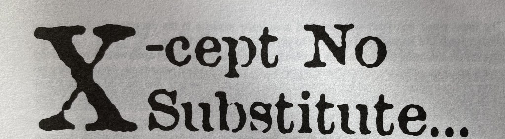 Original heading from Tricky Tree version reading "X-cept No Substitute".